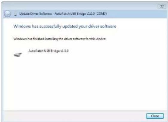 Update Driver Software - AutoPatch USB Bridge v1.0.0 (COM7) Windows has successfully updated your driver software Windows has finished installing the driver software for this device: AutoPatch USB Bridge v1.0.0 Close