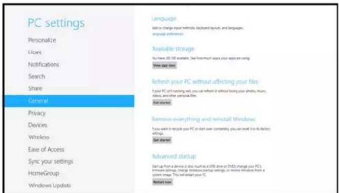 PC settings Personalize Users Notifications Search Share General Privacy Devices Wireless Ease of Access Sync your settings HomeGroup Windows Update Language Add or change input defaults, keyboard layout, and languages. Language preferences Available storage No have 20 GB available. See how much space your apps are using Internetes View user info Refresh your PC without affecting your files I put PC and running out, you can switch if without testing your photos, means, ideas, and other personal files. Get started Remove everything and reinstall Windows I now want to recycle your PC on that screen completely you can read it in its factor settings. Get started Advanced startup Start up from a device at this site as a USB drive or DVDs, change your PC's inline settings, change timestamp startup settings, or remote windows from a page image. This will start your PC. Next start