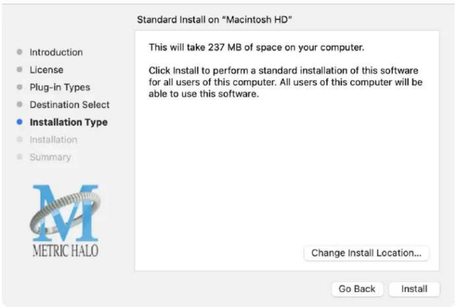 Standard Install on "Macintosh HD" Introduction License Plug-in Types Destination Select Installation Type Installation Summary This will take 237 MB of space on your computer. Click Install to perform a standard installation of this software for all users of this computer. All users of this computer will be able to use this software. Change Install Location... Go Back Install METRIC HALO