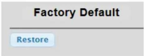 Factory Default Restore