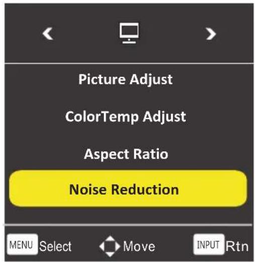Picture Adjust ColorTemp Adjust Aspect Ratio Noise Reduction MENU Select Move INPUT Rtn