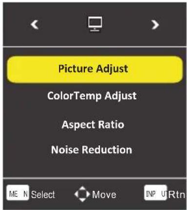 Picture Adjust ColorTemp Adjust Aspect Ratio Noise Reduction ME N Select Move INP UTRtn