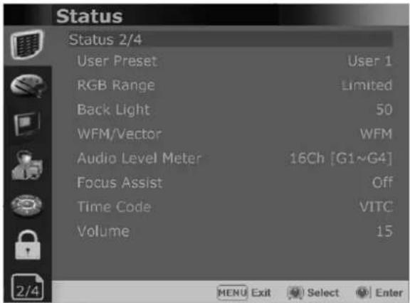 Status Status 2/4 User Preset User 1 RGB Range Limited Back Light 50 WFM/Vector WFM Audio Level Meter 16Ch [G1~G4] Focus Assist Off Time Code VITC Volume 15 MENU Exit Select Enter