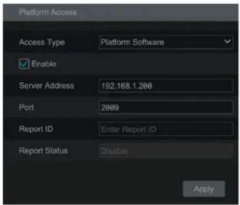 Platform Access Access Type Platform Software Enable Server Address 192.168.1.200 Port 2009 Report ID Enter Report ID Report Status Disable Apply