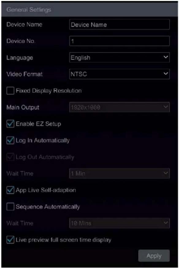 General Settings Device Name Device Name Device No. 1 Language English Video Format NTSC Fixed Display Resolution Main Output 1928x1960 Enable EZ Setup Log In Automatically Log Out Automatically Wait Time 1 Min App Live Self-adaption Sequence Automatically Wait Time 10 Mins Live preview full screen time display Apply