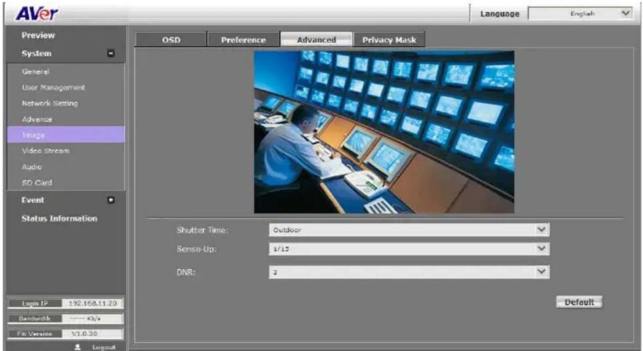 AVer Language English Preview System General User Management Network Setting Advance Image Video Stream Audio SD Card Event Status Information OSD Preference Advanced Privacy Mask Shutter Time: Outdoor Sense-Up: 1/13 DNR: 3 Default Login IP 192.168.11.20 Bandwidth **** Kb/s FM Version V1.0.30 Layout