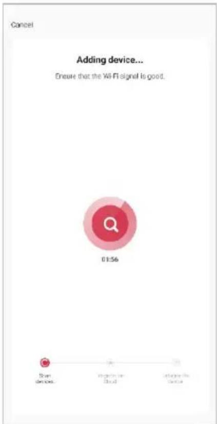 Cancel Adding device... Ensure that the Wi-Fi signal is good. 01:56 Power devices... Together on Cloud Initialize the Device