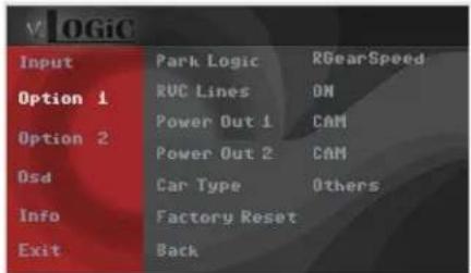 V OGIC Input Park Logic RGearSpeed Option 1 RUC Lines ON Power Out 1 CAM Option 2 Power Out 2 CAM Osd Car Type Others Info Factory Reset Exit Back