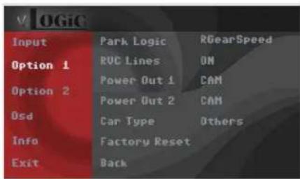 V OGiC Input Park Logic RGearSpeed Option 1 RVC Lines ON Option 2 Power Out 1 CAM Options Power Out 2 CAM Osd Car Type Others Info Factory Reset Exit Back
