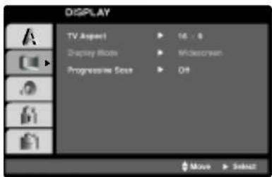 DISPLAY TV Aspect ▶ 16 / 8 Display Mode ▶ Monocurve Progressive Mode ▶ Off Move ▶ Select