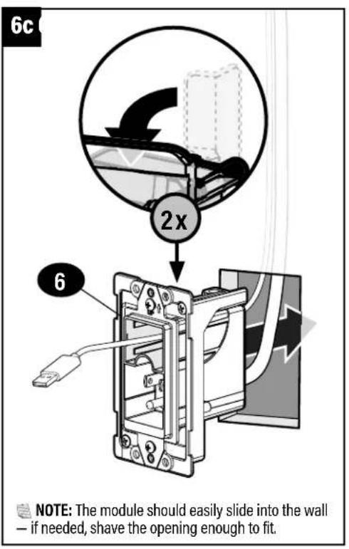 6c 2x 6 NOTE: The module should easily slide into the wall — if needed, shave the opening enough to fit.