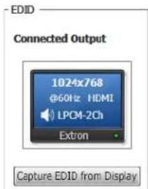 EDID Connected Output 1024x768 @60Hz HDMI LPO4-2Ch Extron Capture EDID from Display