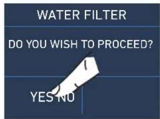 WATER FILTER DO YOU WISH TO PROCEED? YES NO