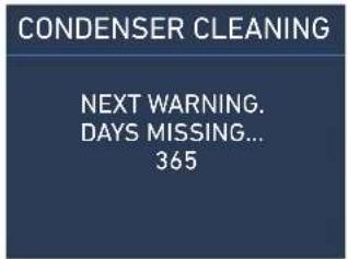 CONDENSER CLEANING NEXT WARNING. DAYS MISSING... 365