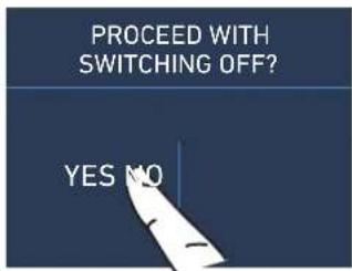 PROCEED WITH SWITCHING OFF? YES NO