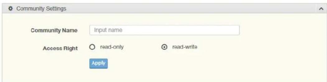 Community Settings Community Name Input name Access Right read-only read-write Apply