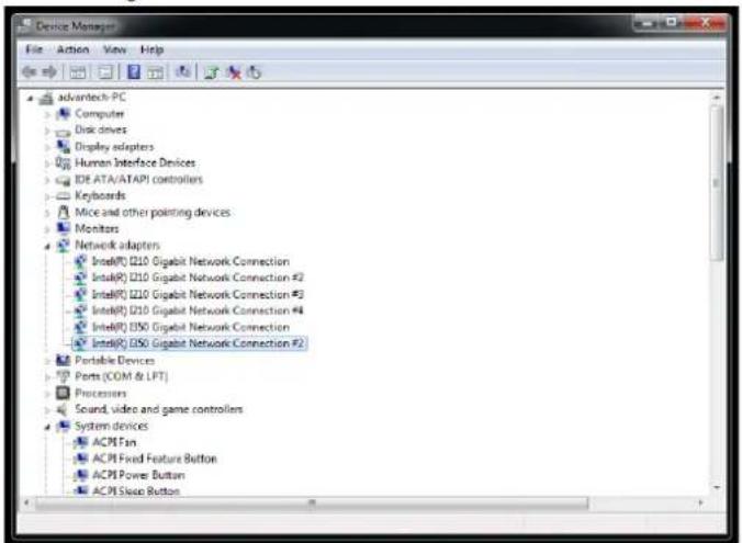 Device Manager File Action View Help advantech-PC Computer Disk drives Display adapters Human Interface Devices IDE ATA/ATAPI controllers Keyboards Mice and other pointing devices Monitors Network adapters Intel(R) E210 Gigabit Network Connection Intel(R) E210 Gigabit Network Connection #2 Intel(R) E210 Gigabit Network Connection #3 Intel(R) E210 Gigabit Network Connection #4 Intel(R) E50 Gigabit Network Connection Intel(R) E50 Gigabit Network Connection #2 Portable Devices Ports (COM & LFT) Processors Sound, video and game controllers System devices ACPI Fan ACPI Fixed Feature Button ACPI Power Button ACPI Slice Button