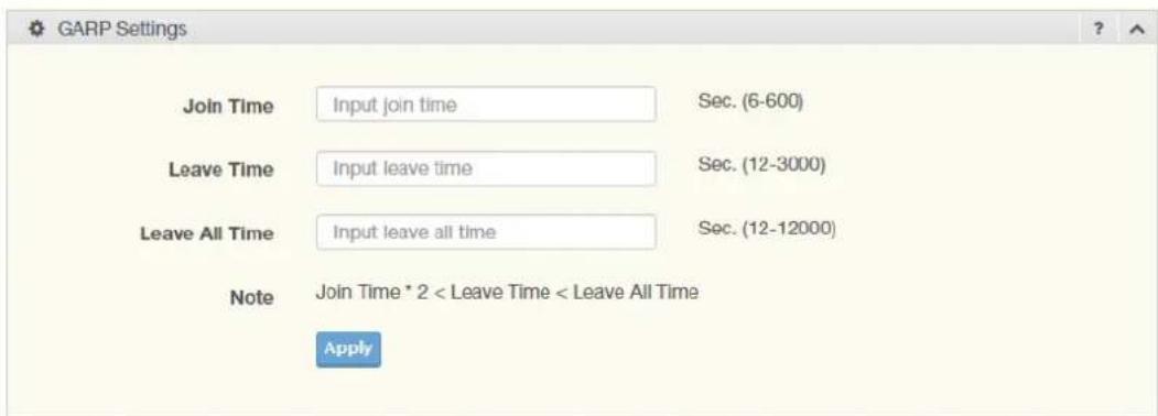 GARP Settings Join Time Input join time Sec. (6-600) Leave Time Input leave time Sec. (12-3000) Leave All Time Input leave all time Sec. (12-12000) Note Join Time * 2 < Leave Time < Leave All Time Apply