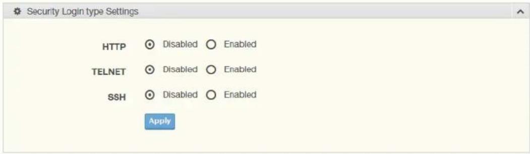 Security Login type Settings HTTP ○ Disabled ○ Enabled TELNET ○ Disabled ○ Enabled SSH ○ Disabled ○ Enabled Apply