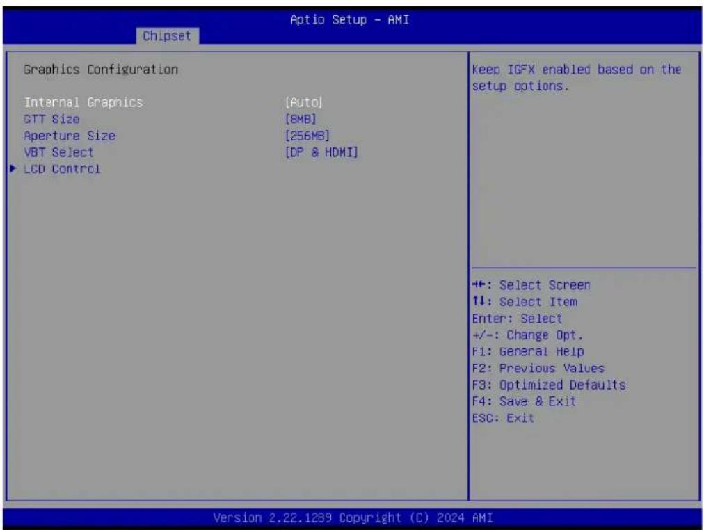 Chipset Aptio Setup - AMI Graphics Configuration Internal Graphics [Auto] GTT Size [6MB] Aperture Size [256MB] VBT Select [DP & HDMI] LCD Control Keep IGFX enabled based on the setup options. +: Select Screen 1+: Select Item Enter: Select +/-: Change Opt. F1: General Help F2: Previous Values F3: Optimized Defaults F4: Save & Exit ESC: Exit Version 2.22.1239 Copyright (C) 2024 AMI