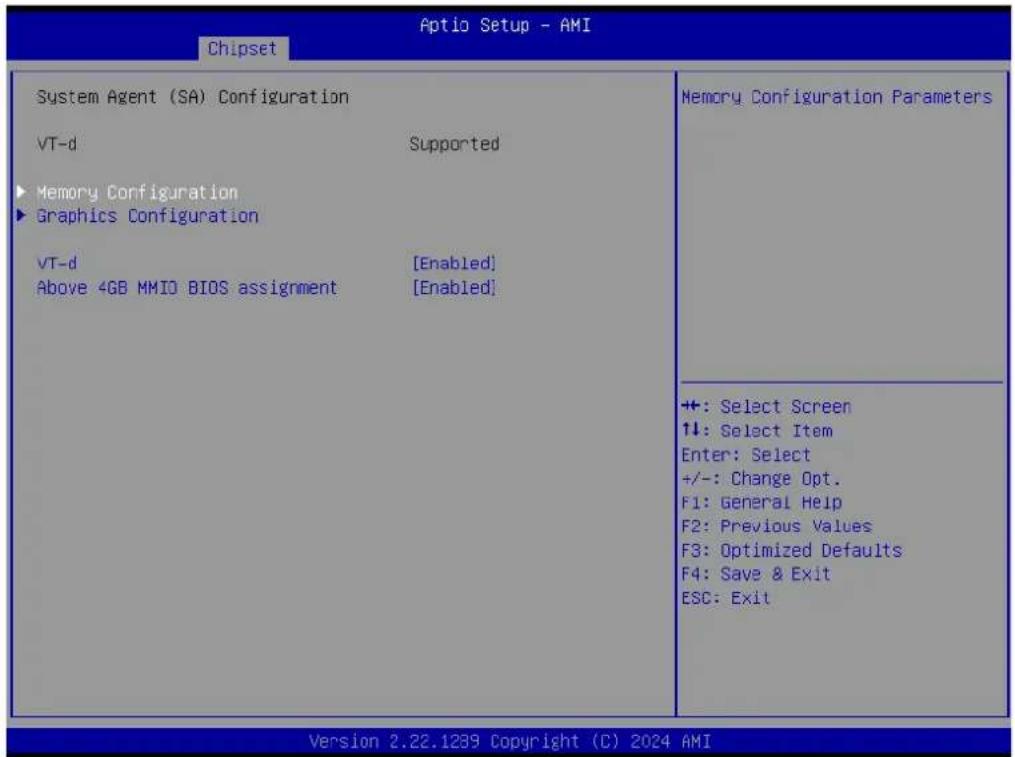 Chipset System Agent (SA) Configuration VT-d Supported ► Memory Configuration ► Graphics Configuration VT-d [Enabled] Above 4GB MMIO BIOS assignment [Enabled] Memory Configuration Parameters ++: Select Screen ↑↓: Select Item Enter: Select +/-: Change Opt. F1: General Help F2: Previous Values F3: Optimized Defaults F4: Save & Exit ESC: Exit Version 2.22.1239 Copyright (C) 2024 AMI