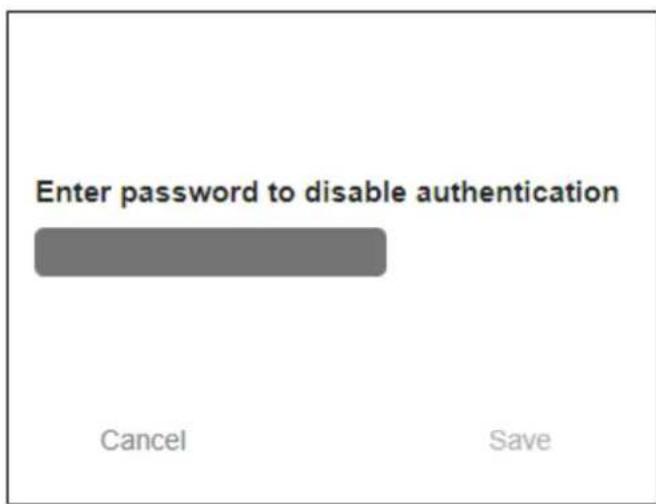 Enter password to disable authentication Cancel Save