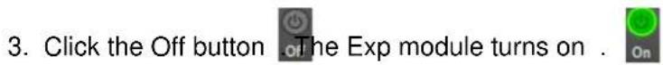 3. Click the Off button The Exp module turns on.
