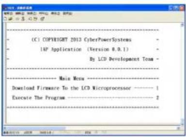 (C) COPYRIGHT 2012 CyberPowerSystems IAP Application (Version 0.0.1) By LCD Development Team Main Menu Download Firmware To the LCD Microprocessor ———— 1 Execute The Program ———— 2