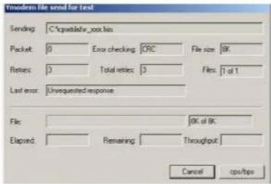 Modem file send for test Sending: C:\quanta\box.x.bin Packet: 0 Error checking CRC File size OK Reties: 3 Total reties: 3 Files: 1 of 1 Last error: Unrequested response File: 0K of 8K Elapsed: Remaining Throughput: Cancel cpu/bpi