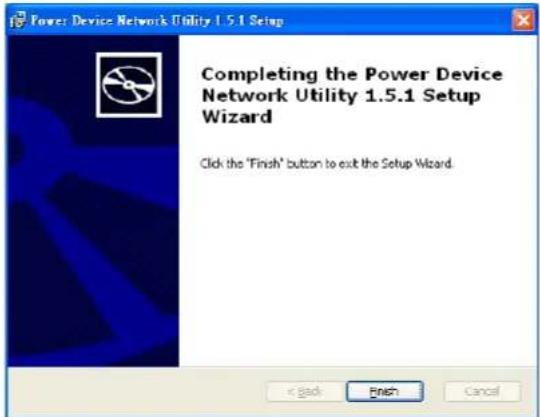 Power Device Network Utility 1.5.1 Setup Completing the Power Device Network Utility 1.5.1 Setup Wizard Click the 'Finish' button to exit the Setup Wizard. < Back Finish Cancel
