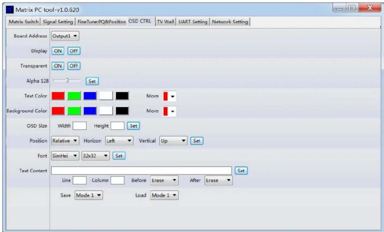 Matrix PC tool-v1.0.620 Matrix Switch | Signal Setting | FineTune:PQ&Position | OSD CTRL | TV Wall | UART Setting | Network Setting | Board Address Output1 Display ON OFF Transparent ON OFF Alpha 128 Set Text Color More Background Color More OSD Size Width Height Set Position Relative Horizon Left Vertical Up Set Font SimHei 32x32 Set Text Content Set Line Column Before Erase After Erase Save Mode 1 Load Mode 1