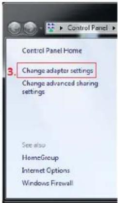 Control Panel Home 3. Change adapter settings Change advanced sharing settings See also HomeGroup Internet Options Windows Firewall