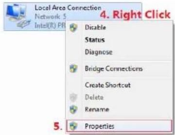 Local Area Connection Network 5 Intel(R) PR Disable Status Diagnose Bridge Connections Create Shortcut Delete Rename Properties 4. Right Click 5.