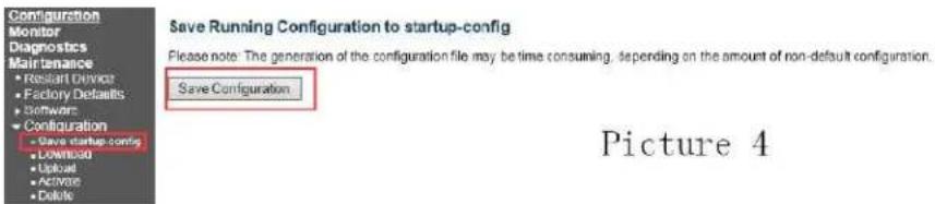 Save Running Configuration to startup-config Please note: The generation of the configuration file may be time consuming, depending on the amount of non-default configuration. Save Configuration Save startup config Download Upload Activate Delete Picture 4