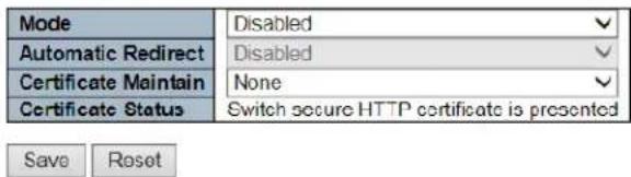 Mode Automatic Redirect Certificate Maintain Certificate Status Disabled Disabled None Switch secure HTTP certificate is presented Save Reset