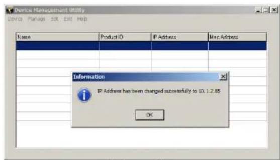 Device Management Utility Name Product ID P IP Address Mac Address Information IP Address has been changed successfully to ID: 1.2.85 OK