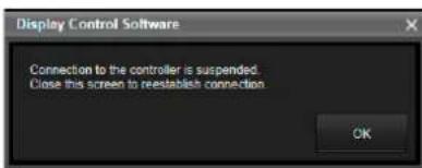 Display Control Software Connection to the controller is suspended. Close this screen to reestablish connection OK