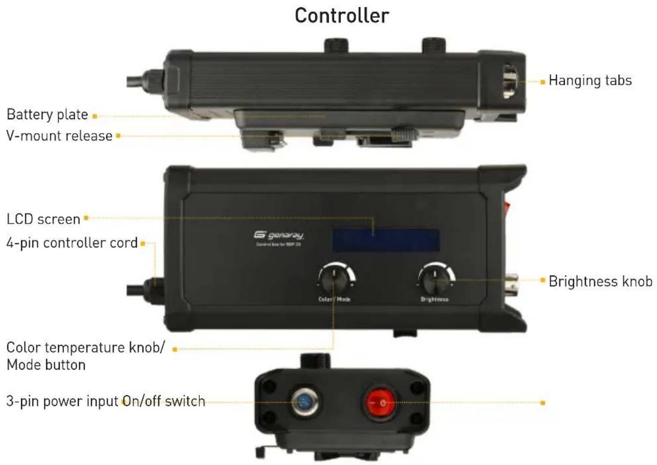 Controller Hanging tabs Battery plate V-mount release LCD screen 4-pin controller cord G genaroy. Control box for SRF-23 Brightness knob Color Mode Brightness Color temperature knob/ Mode button 3-pin power input On/off switch