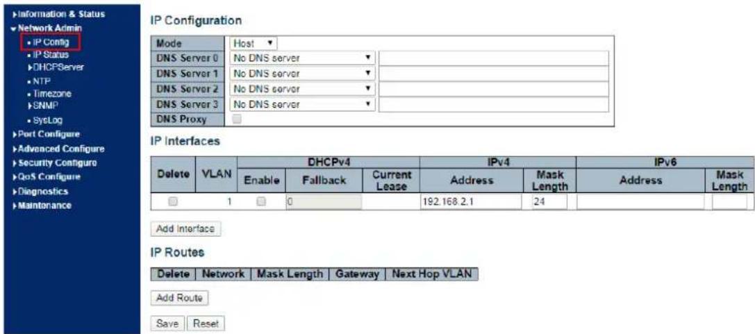 Information & Status Network Admin IP Config IP Status DHCPServer NTP Timezone SNMP SysLog Port Configure Advanced Configure Security Configure QoS Configure Diagnostics Maintenance IP Configuration Mode Host ▼ DNS Server 0 No DNS server ▼ DNS Server 1 No DNS server ▼ DNS Server 2 No DNS server ▼ DN…