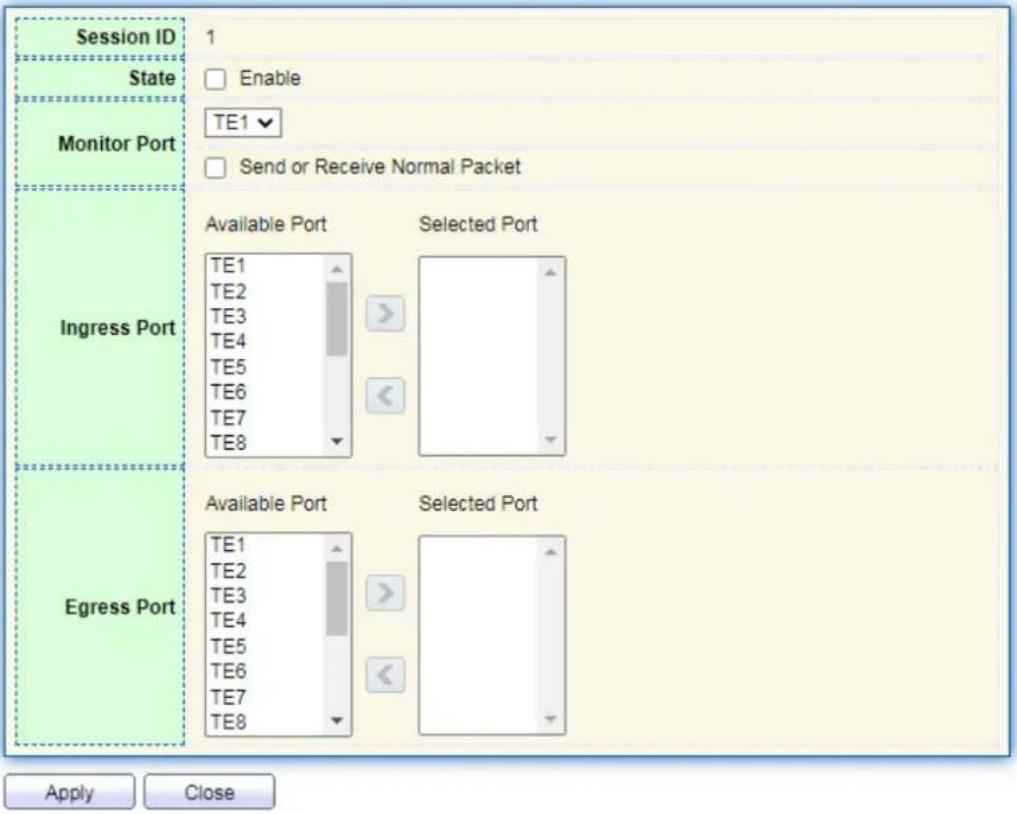Session ID 1 State Enable Monitor Port TE1 Send or Receive Normal Packet Ingress Port Available Port Selected Port TE1 TE2 TE3 TE4 TE5 TE6 TE7 TE8 Egress Port Available Port Selected Port TE1 TE2 TE3 TE4 TE5 TE6 TE7 TE8 Apply Close