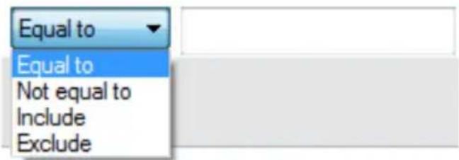 Equal to Equal to Not equal to Include Exclude