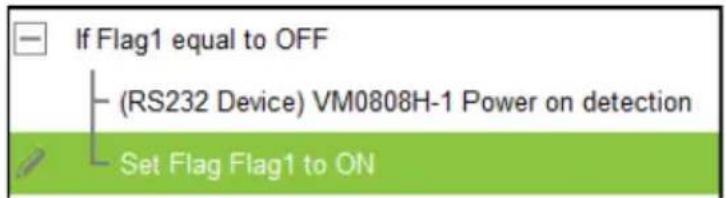 If Flag1 equal to OFF (RS232 Device) VM0808H-1 Power on detection Set Flag Flag1 to ON