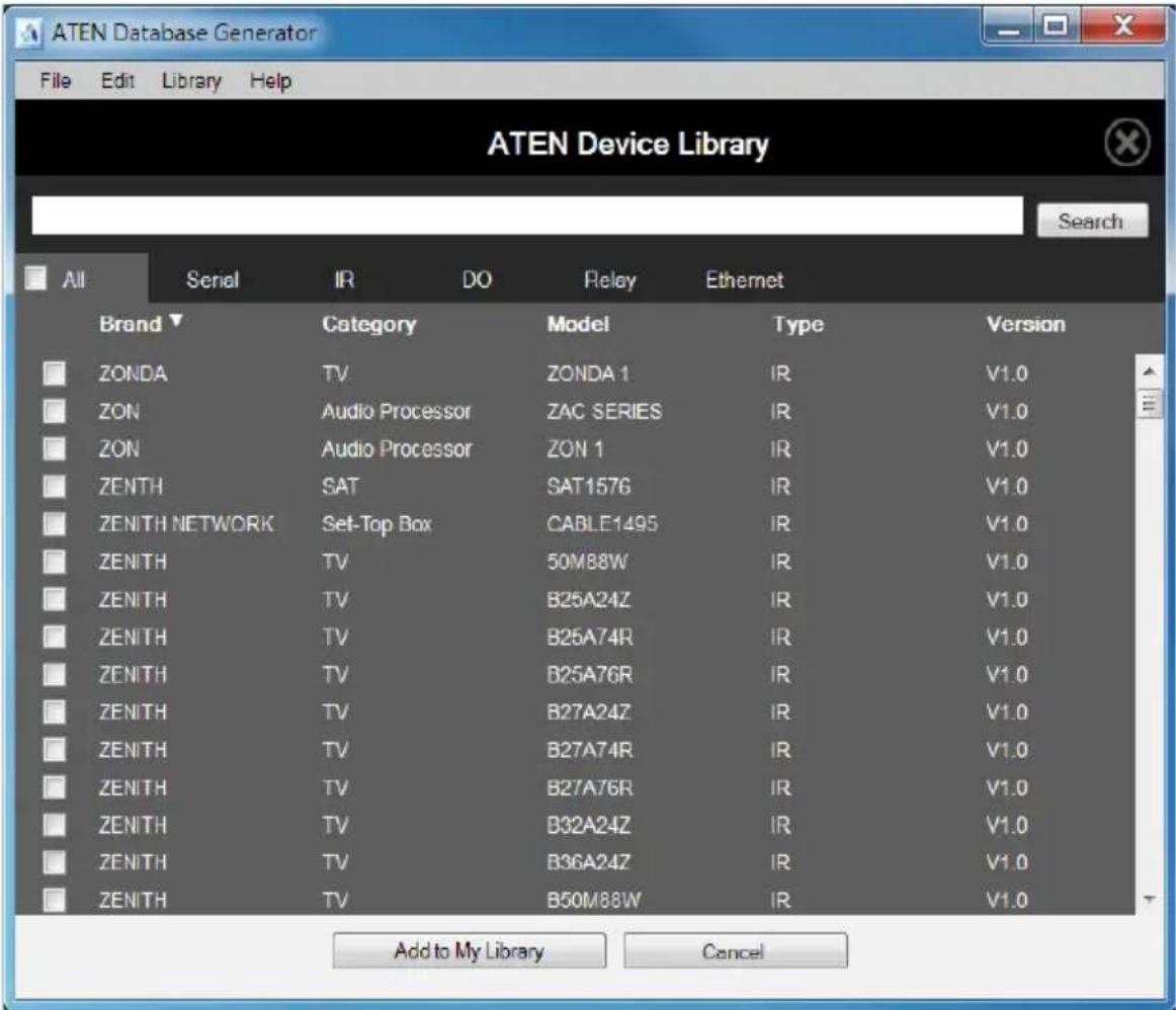 ATEN Device Library File Edit Library Help Search All Serial IR DO Relay Ethernet Brand Category Model Type Version ZONDA TV ZONDA 1 IR V1.0 ZON Audio Processor ZAC SERIES IR V1.0 ZON Audio Processor ZON 1 IR V1.0 ZENTH SAT SAT1576 IR V1.0 ZENITH NETWORK Set-Top Box CABLE1495 IR V1.0 ZENITH TV 50M88…