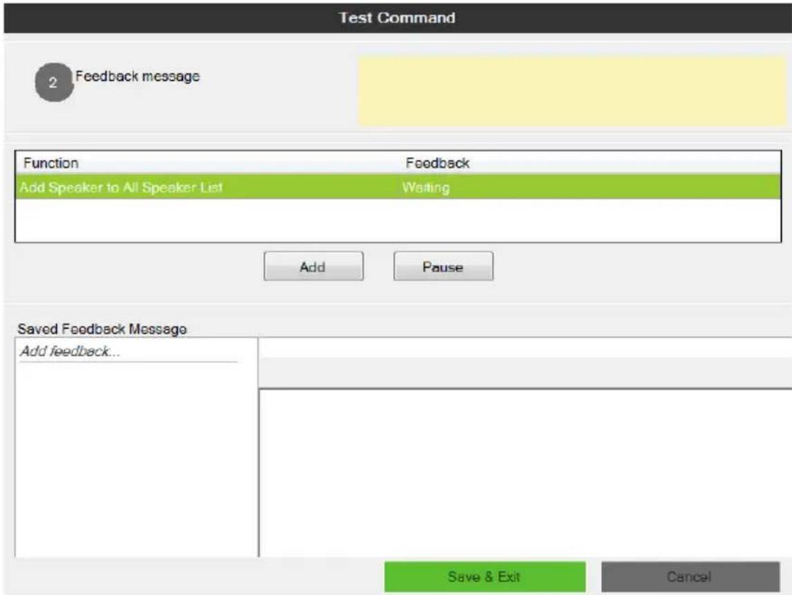 Test Command 2 Feedback message Function Feedback Add Speaker to All Speaker List Waiting Add Pause Saved Feedback Message Add feedback... Save & Exit Cancel