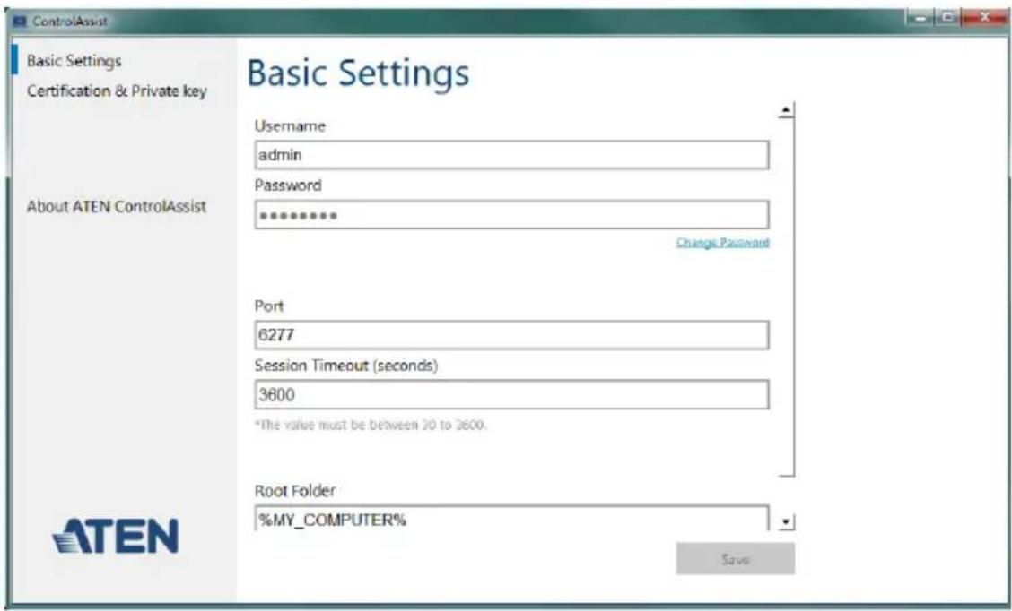 ControlAssist Basic Settings Certification & Private key About ATEN ControlAssist Basic Settings Username admin Password ****** Change Password Port 6277 Session Timeout (seconds) 3600 *The value must be between 30 to 3600. Root Folder %MY_COMPUTER% ATEN Save
