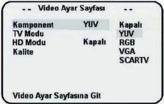 Video Ayar Sayfası Komponent YUV Kapalı TV Modu YUV HD Modu Kapalı RGB Kalite VGA SCARTV Video Ayar Sayfasına Git