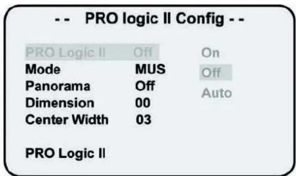 -- PRO logic II Config -- PRO Logic II Off On Mode MUS Off Panorama Off Auto Dimension 00 Center Width 03 PRO Logic II