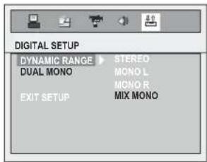 DIGITAL SETUP DYNAMIC RANGE STEREO DUAL MONO MONO L MONO R EXIT SETUP MIX MONO