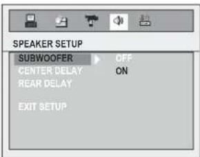 SPEAKER SETUP SUBWOOFER OFF CENTER DELAY ON REAR DELAY EXIT SETUP