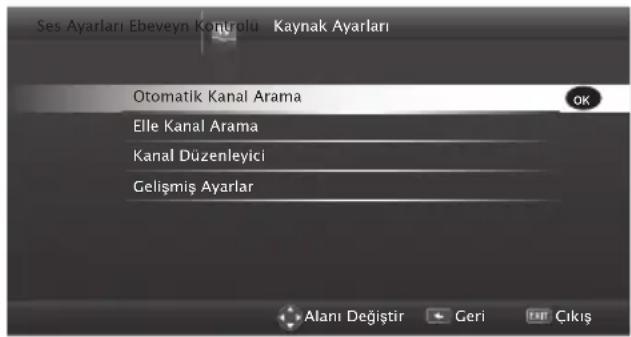 Ses Ayarları Ebeveyn Kontrolu Kaynak Ayarları Otomatik Kanal Arama Elle Kanal Arama Kanal Düzenleyici Gelişmiş Ayarlar Alanı Değiştir Geri Çıkış